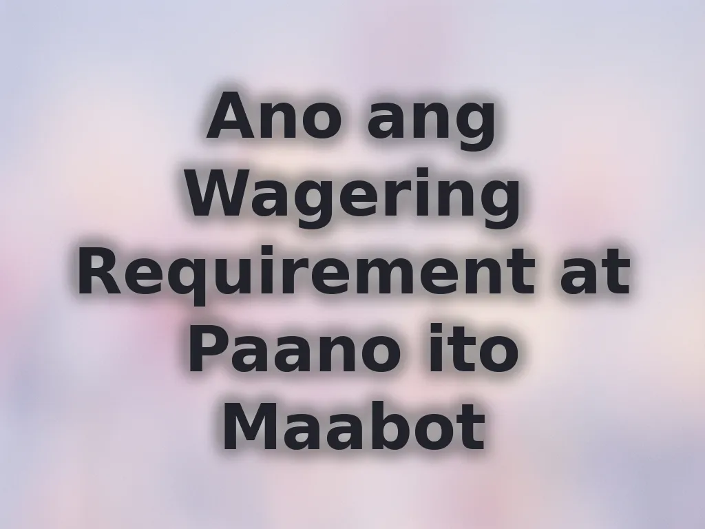 Wagering Requirements Guide